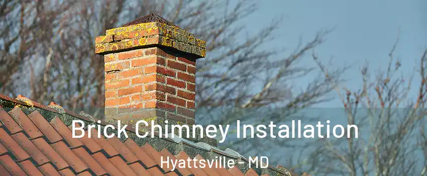  Brick Chimney Installation Hyattsville - MD